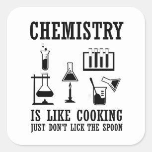 Sticker Carré la chimie est comme la cuisine drôle chémotiste ci