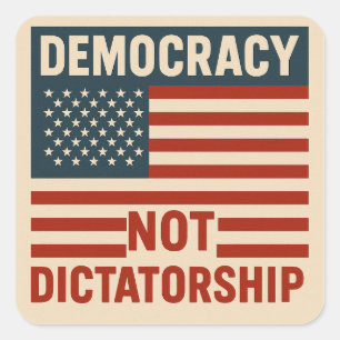 STICKER CARRÉ LA DÉMOCRATIE PAS LA DICTATURE