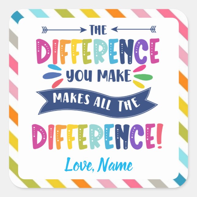 Sticker Carré La différence que vous faites rend lumineux et col (Devant)