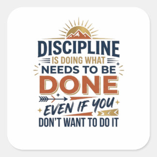 Sticker Carré La Discipline Consiste à Faire Ce Qui Doit être Fa