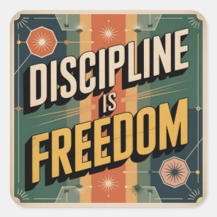 Sticker Carré La Discipline Est La Liberté
