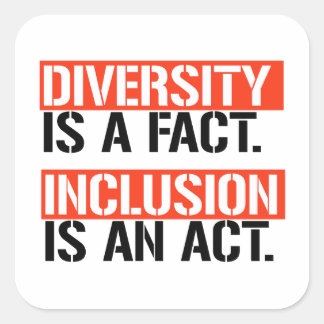 Sticker Carré La diversité est un fait L'inclusion est un acte