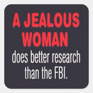 STICKER CARRÉ LA FEMME JALOUSE FAIT DE MEILLEURES RECHERCHES QUE