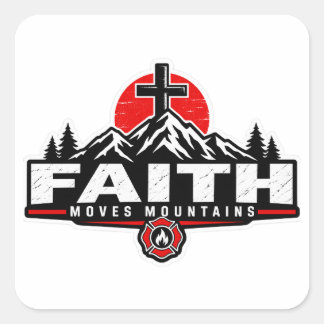 Sticker Carré La foi déplace les montagnes pompier motivation