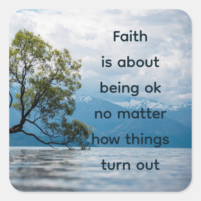 Sticker Carré La foi est à propos d'être OK Peu importeConfortan (Devant)