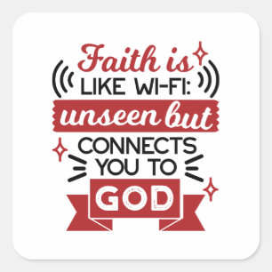 Sticker Carré La foi est comme le Wi-Fi : invisible mais vous co