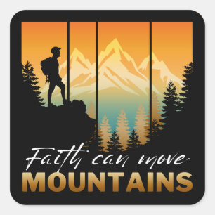 Sticker Carré La foi peut déplacer des montagnes