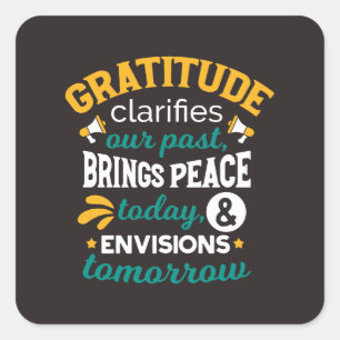 Sticker Carré La gratitude apporte la paix aujourd'hui – Foi pos