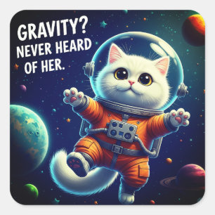 Sticker Carré La gravité ? Jamais entendu parler d'elle. Joli ch