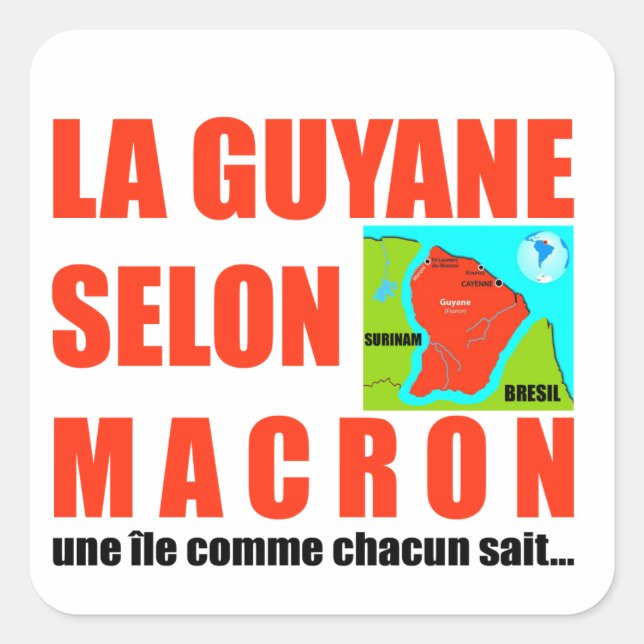 Sticker Carré La Guyane selon Macron est une île (Devant)