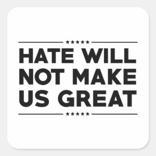 Sticker Carré La haine ne rendra pas les USA grands