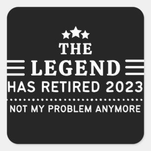 Sticker Carré La légende a pris sa retraite 2023 Ce n'est plus m