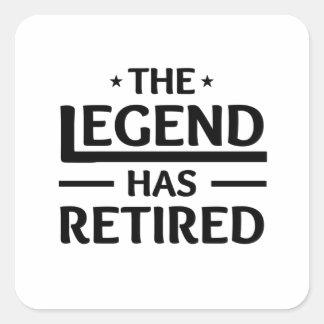 Sticker Carré la légende a un cadeau à la retraite pour un ami c