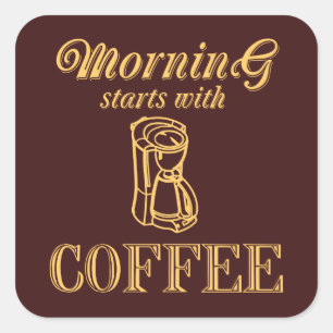 Sticker Carré La matinée commence avec du café