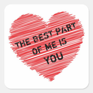 Sticker Carré La meilleure partie de moi texte romantique dans u