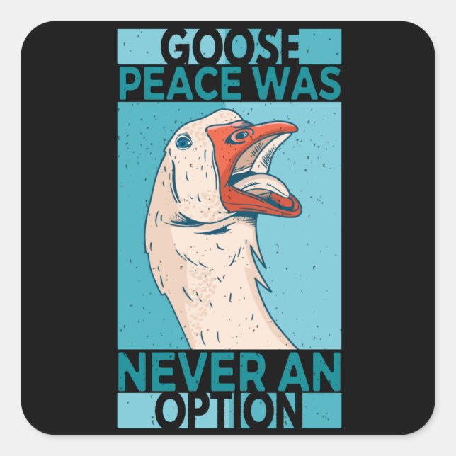 Sticker Carré La Paix À L'Oie N'A Jamais Été Une Option (Devant)