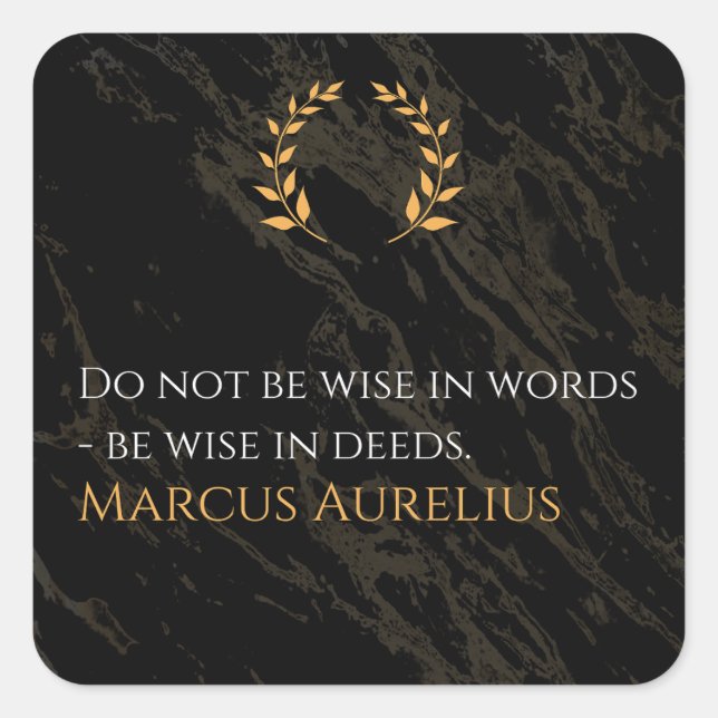 Sticker Carré La sagesse de Marcus Aurelius : Les actions parlen (Devant)