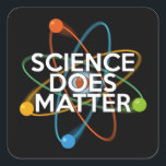 STICKER CARRÉ LA SCIENCE EST IMPORTANTE<br><div class="desc">AUTOCOLLANTS SCIENTIFIQUES. Autocollants sympas et tendance inspirés de la science,  conçus comme un cadeau pour tous les scientifiques,  professeurs de science,  étudiants en science,  bref,  pour tout geek de la science dans votre vie (et cela vous inclut !). Conçus par Science Geekness© sur http://www.zazzle.com/sciencegeekness*</div>