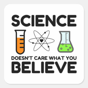 Sticker Carré La science ne se soucie pas de ce que vous croyez
