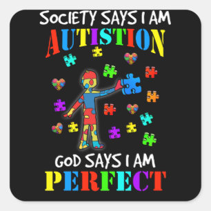 Sticker Carré La Société dit Autiste Dieu dit que je suis Autism