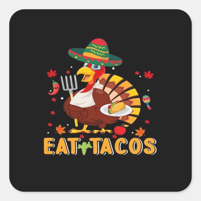 Sticker Carré La Turquie Mange Tacos Drôle Mexicain Thanksgiving (Devant)