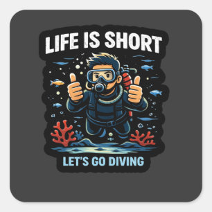 Sticker Carré La vie est courte – Allons plonger Aventure de plo