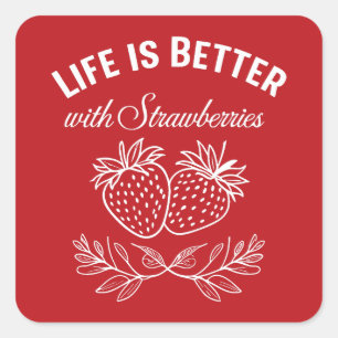 Sticker Carré La Vie Est Meilleure Avec Les Fraises