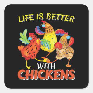 Sticker Carré La vie est meilleure avec les poulets