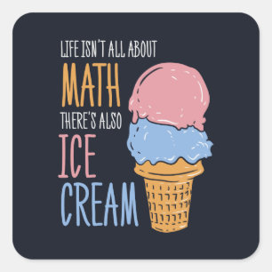 Sticker Carré La vie n'est pas qu'une question de maths il y a a