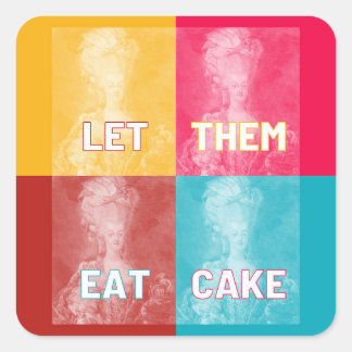 Sticker Carré "Laissez-les manger du gâteau" : Marie Antoinette