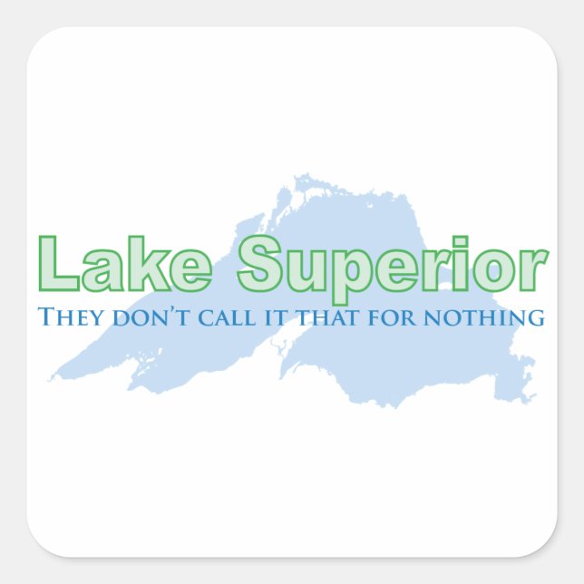 Sticker Carré Lake Superior; They don't call it that for nothing (Devant)