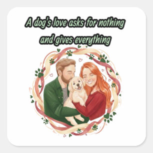 Sticker Carré L'amour d'un chien ne demande rien et donne tout