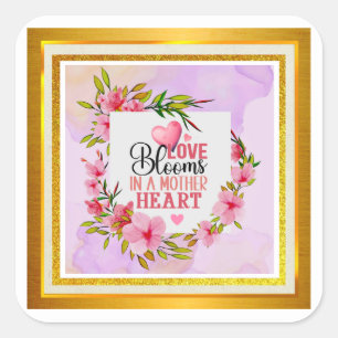 Sticker Carré L'amour fleurit dans le cœur d'une mère Rose flo