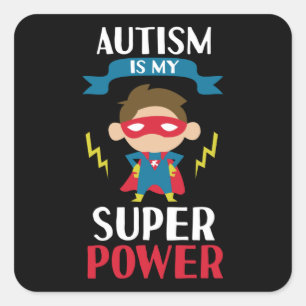 Sticker Carré L'autisme est ma super puissance Superhero Sensibi