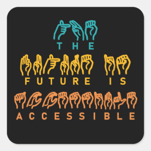 Sticker Carré L'avenir est accessible ASL Sign Language