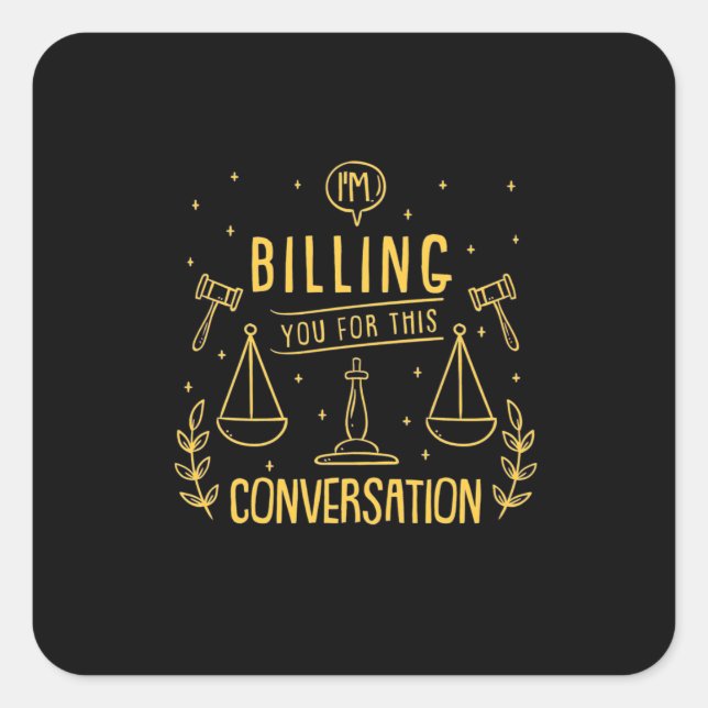 Sticker Carré L'Avocat Vous Facture Pour Cette Conversation (Devant)