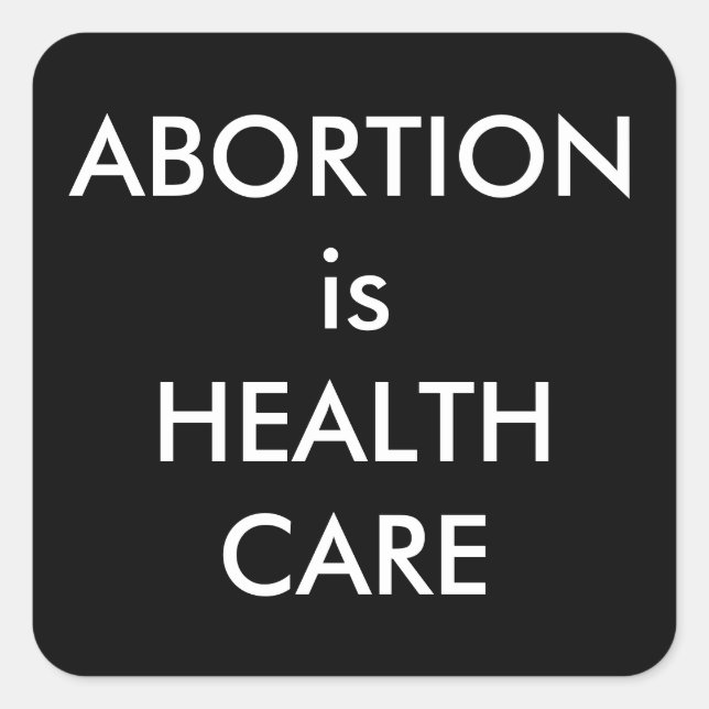 Sticker Carré L'Avortement Est Un Soin De Santé Audacieux Pro-Ch (Devant)