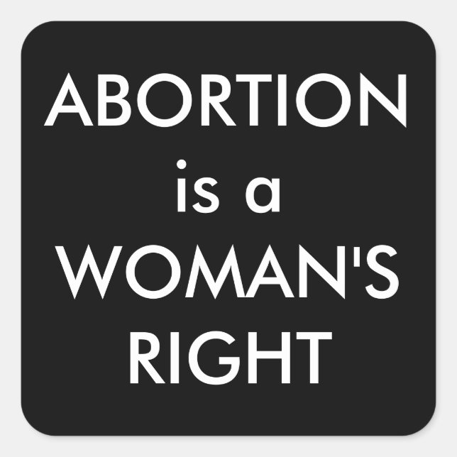 Sticker Carré L'avortement est un vrai Bold pro-choix pour une f (Devant)
