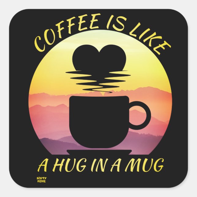 STICKER CARRÉ "LE CAFÉ EST COMME UN HUG DANS UN BOUG" (Devant)