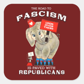 Sticker Carré Le chemin du fascisme est pavé de républicains