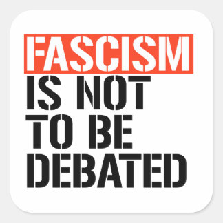 Sticker Carré Le fascisme ne doit pas être débattu