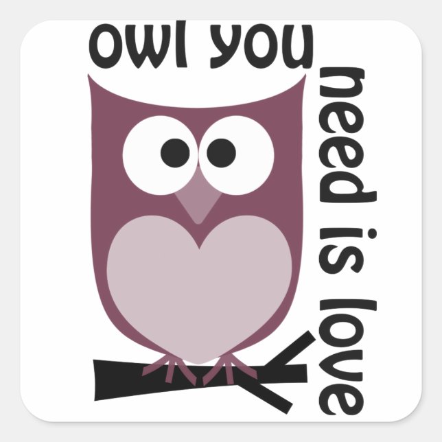 Sticker Carré Le hibou dont vous avez besoin est LOVE (Devant)