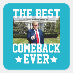 Sticker Carré Le Meilleur Comeback de Tous Les Temps Trump 47ème