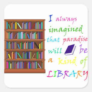 Sticker Carré Le paradis est une sorte de bibliothèque