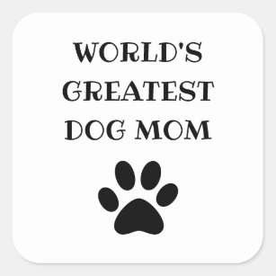 Sticker Carré Le plus grand chien du monde maman texte personnal