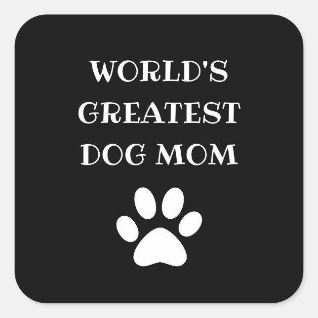 Sticker Carré Le plus grand chien du monde personnalisé maman te (Devant)