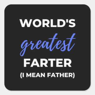 Sticker Carré Le plus grand plus loin du monde Je veux dire père