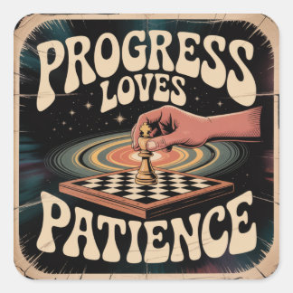 Sticker Carré Le progrès aime la patience