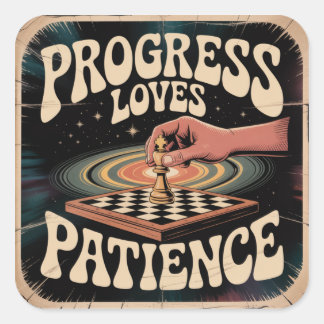 Sticker Carré Le progrès aime la patience