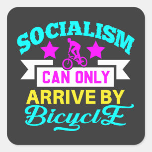 Sticker Carré Le Socialisme Ne Peut Arriver Qu'À Vélo, Le Pouvoi